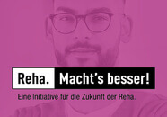 Reha. Machts besser! Zukunft der Reha.